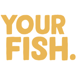 Your Fish